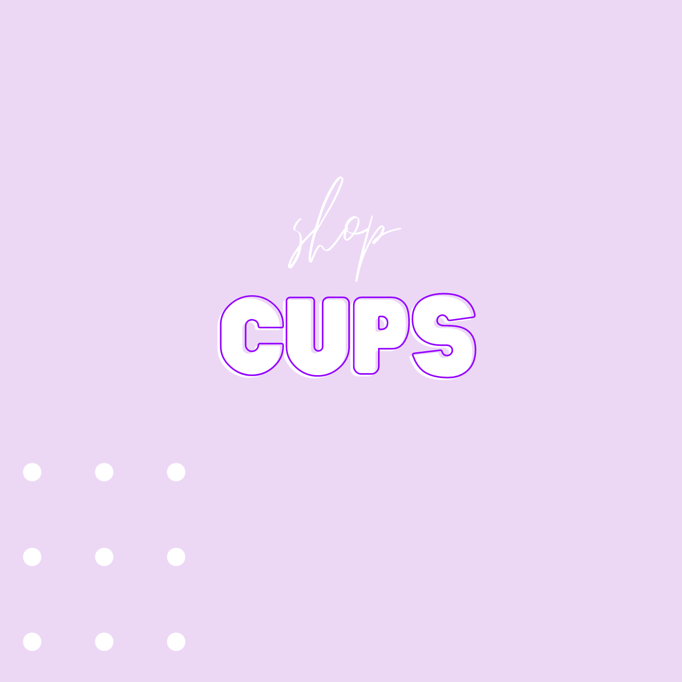 Cups